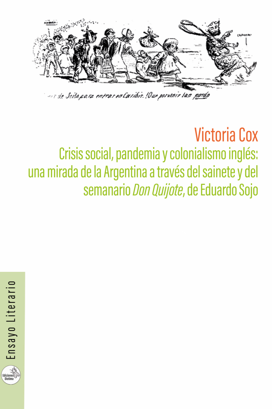Tapa de Crisis social. Pandemia y colonialismo inglés. Una mirada de la Argentina a través del sainete y del semanario Don Quijote de Eduardo Sojo de Victoria Cox